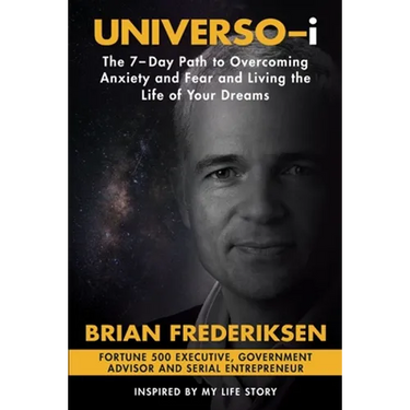 UNIVERSO-i: The 7-Day Path to Overcoming Anxiety and Fear and Living the Life of Your Dreams