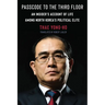Passcode to the Third Floor: An Insider's Account of Life Among North Korea's Political Elite