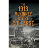 The 1913 McKinney Store Collapse