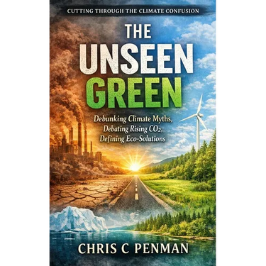 The Unseen Green: Debunking Climate Myths, Debating Rising CO2, Defining Eco-Solutions