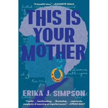 This Is Your Mother: A Memoir