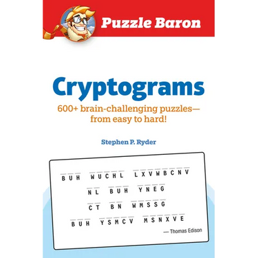 Puzzle Baron Cryptograms: 100 Brain-Challenging Puzzles--From Easy to Hard!