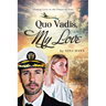 Quo Vadis, My Love: Finding Love in the Chaos of Time