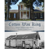 Cotton Was King: Franklin - Colbert