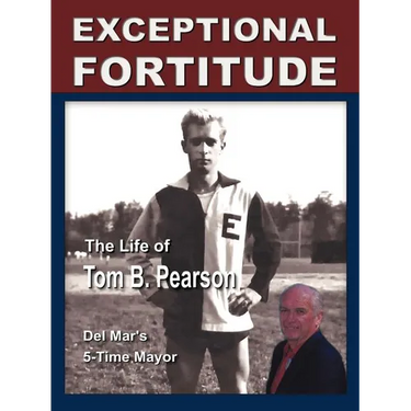 Exceptional Fortitude: The Life Of Tom B. Pearson