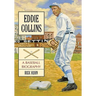 Eddie Collins: A Baseball Biography