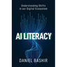 AI Literacy: Understanding Shifts in our Digital Ecosystem