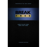 Break Free: How to get free and stay free