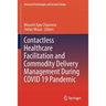 Contactless Healthcare Facilitation and Commodity Delivery Management During Covid 19 Pandemic