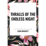 Thralls of the Endless Night