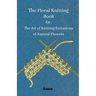 The Floral Knitting Book - Or, The Art of Knitting Imitations of Natural Flowers