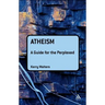 Atheism: A Guide for the Perplexed