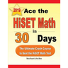 Ace the HiSET Math in 30 Days: The Ultimate Crash Course to Beat the HiSET Math Test