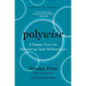 Polywise: A Deeper Dive Into Navigating Open Relationships