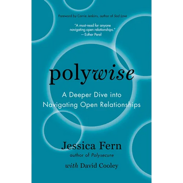 Polywise: A Deeper Dive Into Navigating Open Relationships