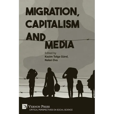 Migration, Capitalism and Media