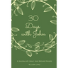 30 Days with John: A Journey with Jesus' Most Beloved Disciple