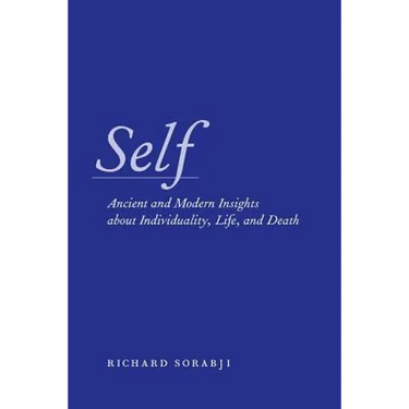 Self: Ancient and Modern Insights about Individuality, Life, and Death