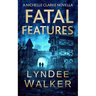 Fatal Features: A Nichelle Clarke Novella