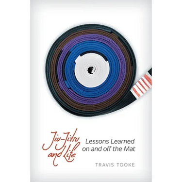 Jiu-Jitsu and Life: Lessons Learned on and off the Mat