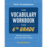 The Vocabulary Workbook for 6th Grade: Weekly Activities to Boost Your Word Power