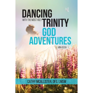 Dancing with the Most Holy Trinity: God Adventures