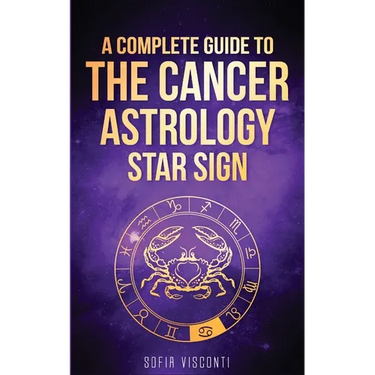 Cancer: A Complete Guide To The Cancer Astrology Star Sign