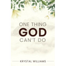 One Thing God Can't Do