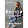 Energy: 8 Steps to Energize Your Life from the Inside Out
