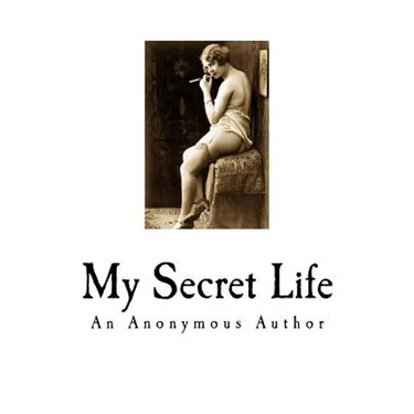 My Secret Life: A Classic of Victorian Erotica