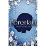 Porcelain: A Novelette