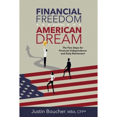Financial Freedom and the American Dream: Five Steps for Financial Independence and Early Retirement