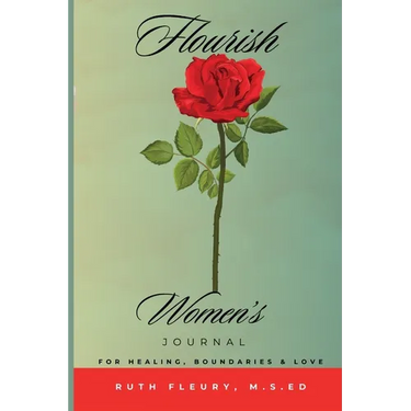 Flourish Women's Journal: For Healing, Boundaries, & Love