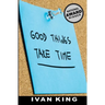 Good Things Take Time
