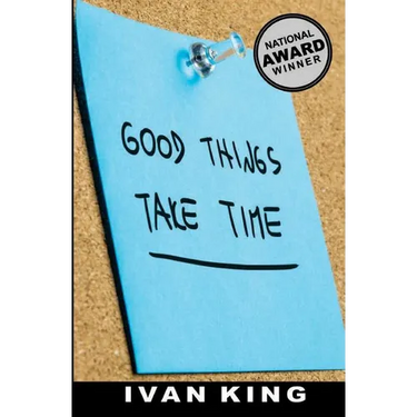 Good Things Take Time