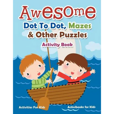Awesome Dot To Dot, Mazes & Other Puzzles Activity Book - Activities For Kids