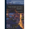 The Story of Old France