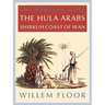 The Persian Gulf: The Bani Hula of the Shibkuh Coast of Iran