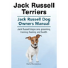 Jack Russell Terriers. Jack Russell Dog Owners Manual. Jack Russell Dogs care, grooming, training, feeding and health.
