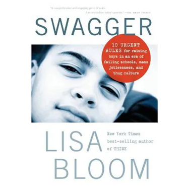 Swagger: 10 Urgent Rules for Raising Boys in an Era of Failing Schools, Mass Joblessness, and Thug Culture