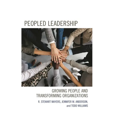 Peopled Leadership: Growing People and Transforming Organizations