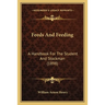 Feeds And Feeding: A Handbook For The Student And Stockman (1898)