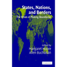 States, Nations, and Borders: The Ethics of Making Boundaries