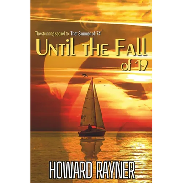 Until the Fall of '19: The stunning sequel to That Summer of '74