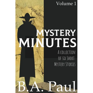 Mystery Minutes Volume 1: A Collection of Six Short Mystery Stories