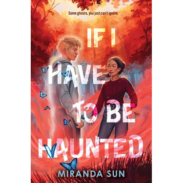 If I Have to Be Haunted