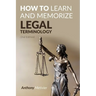 How To Learn And Memorize Legal Terminology
