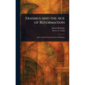 Erasmus and the Age of Reformation
