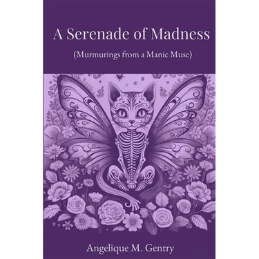 A Serenade of Madness: Murmurings from a Manic Muse