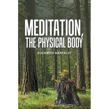 Meditation, the Physical Body